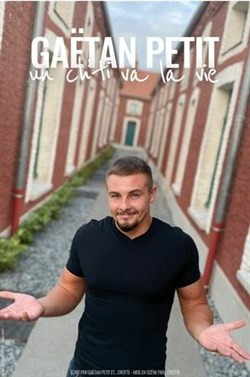 Affiche de Gaëtan Petit dans Un ch'ti va la vie