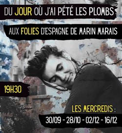 Affiche de Le Jour où j'ai pété les plombs aux folies d'Espagne de Marin Marais