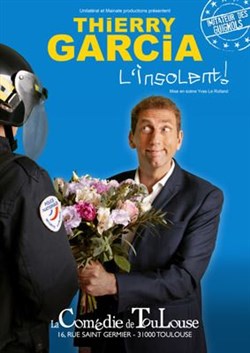 Affiche de Thierry Garcia dans L'insolent !