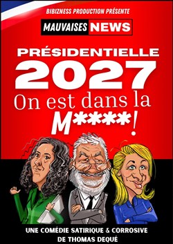 Affiche de Présidentielle 2027 : On est dans la m**** !