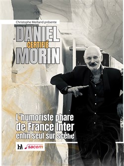 Affiche de Daniel Morin dans Certifié Morin