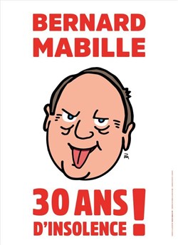 Affiche de Bernard Mabille dans 30 ans d'insolence