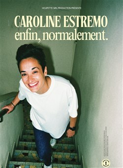Affiche de Caroline Estremo dans Enfin, normalement