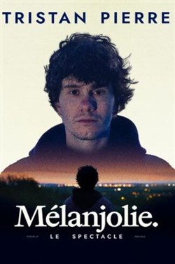 Affiche de Tristan Pierre dans Mélanjolie