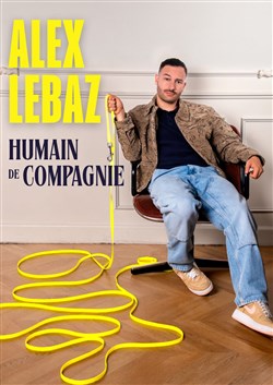 Affiche de Alex Lebaz dans Humain de compagnie