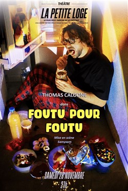 Affiche de Thomas Caloone dans Foutu pour foutu
