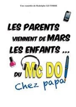 Affiche de Les parents viennent de Mars, les enfants... du McDo ! Chez Papa