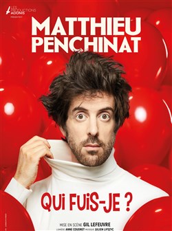 Affiche de Matthieu Penchinat dans Qui fuis-je ?
