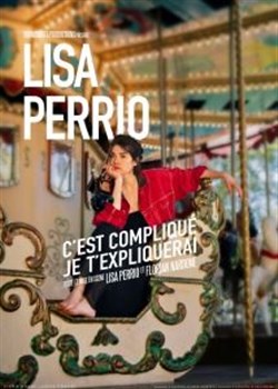 Affiche de Lisa Perrio dans C'est compliqué je t'expliquerai