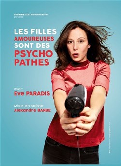 Affiche de Eve Paradis dans Les filles amoureuses sont des psychopathes