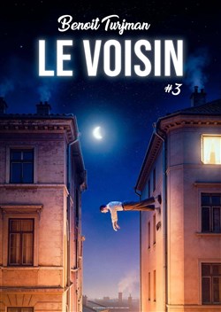 Affiche de Benoît Turjman dans Le voisin #3