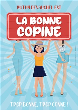 Affiche de Ruthy Devauchel dans La bonne copine