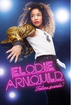 Affiche de Élodie Arnould dans Future grande ? 2.0