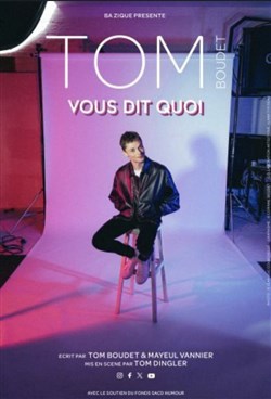 Affiche de Tom Boudet Vous dit quoi
