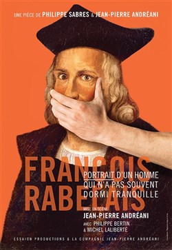 Affiche de François Rabelais, portrait d'un homme qui n'a jamais dormi tranquille