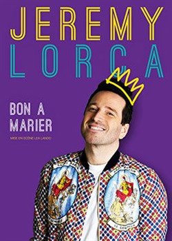 Affiche de Jérémy Lorca dans Bon à marier