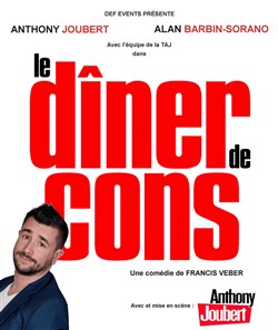 Affiche de Le dîner de cons - avec Anthony Joubert