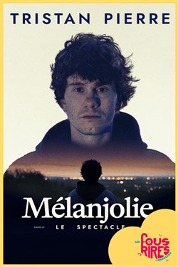 Affiche de Tristan Pierre dans Mélanjolie
