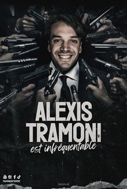 Affiche de Alexis Tramoni dans Infrequentable