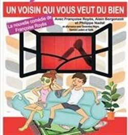 Affiche de Un voisin qui vous veut du bien