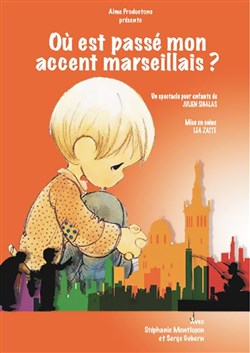 Affiche de Où est passé mon accent marseillais ?
