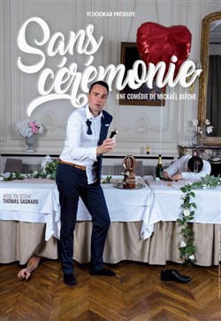 Affiche de Mickael Bieche dans Sans cérémonie