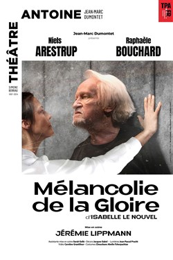 Affiche de Mélancolie de la Gloire | avec Niels Arestrup