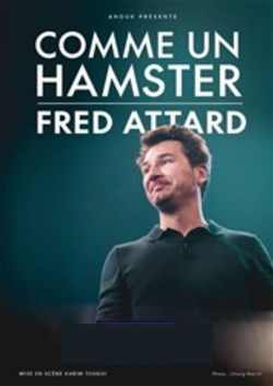 Affiche de Frédéric Attard dans Comme un hamster