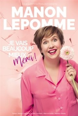 Affiche de Manon Lepomme dans Je vais beaucoup mieux, merci !