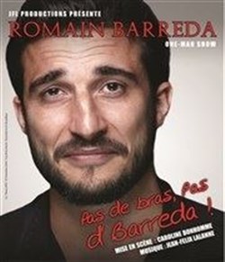 Affiche de Romain Barreda dans Pas de bras, pas de Barreda