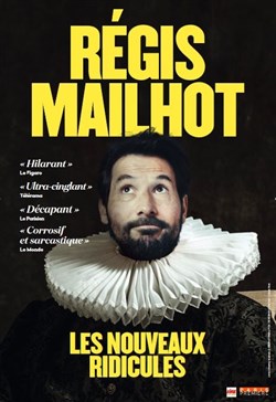 Affiche de Régis Mailhot dans Les nouveaux ridicules