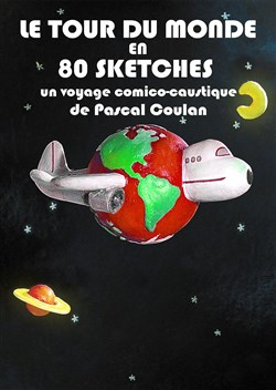 Affiche de Pascal Coulan dans Le tour du monde en 80 sketches
