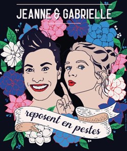 Affiche de Jeanne et Gabrielle reposent en pestes