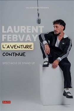 Affiche de Laurent Febvay dans L'aventure continue