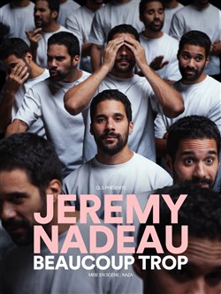 Affiche de Jeremy Nadeau dans Beaucoup trop