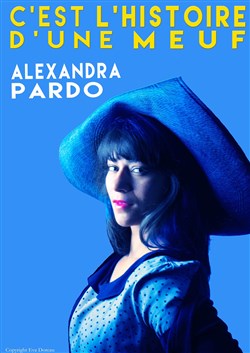 Affiche de Alexandra Pardo dans C'est l'histoire d'une meuf