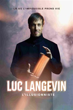 Affiche de Luc Langevin : L'illusionniste