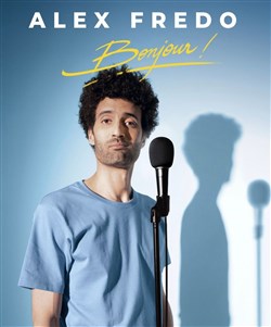 Affiche de Alex Fredo dans Bonjour !