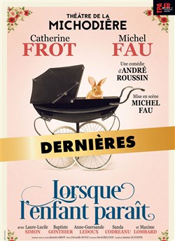 Affiche de Lorsque l'enfant paraît | avec Catherine Frot et Michel Fau