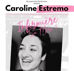 Affiche de Caroline Estremo dans Infirmière sa mère