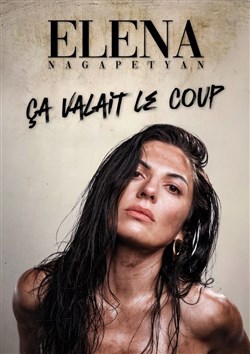 Affiche de Elena Nagapetyan dans Ça valait le coup !