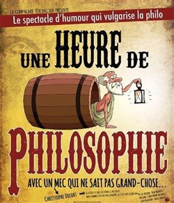 Affiche de Christophe Delort dans Une heure de philosophie (avec un mec qui ne sait pas grand chose)