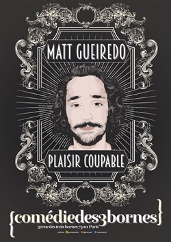 Affiche de Matt Gueiredo dans Plaisir Coupable