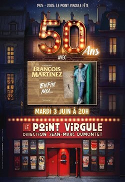 Affiche de François Martinez dans Enfin moi...