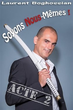 Affiche de Laurent Boghossian dans Soyons nous même !