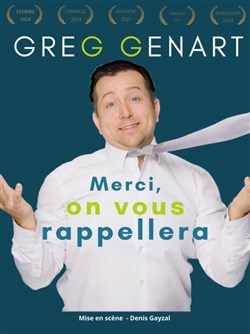 Affiche de Greg Genart dans Merci, on vous rappellera