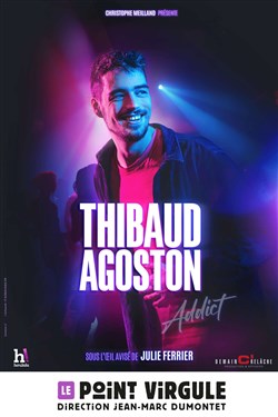 Affiche de Thibaud Agoston dans Addict