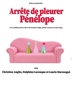 Affiche de Arrête de pleurer, Pénélope !