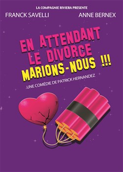 Affiche de En attendant le divorce, marions nous !