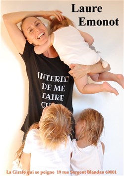 Affiche de Laure Emonot dans Interdit de me faire ch...